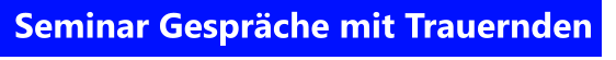 Seminar Gespräche mit Trauernden