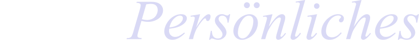 Persönliches